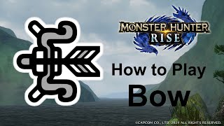 Monster Hunter Rise How to Play Bow