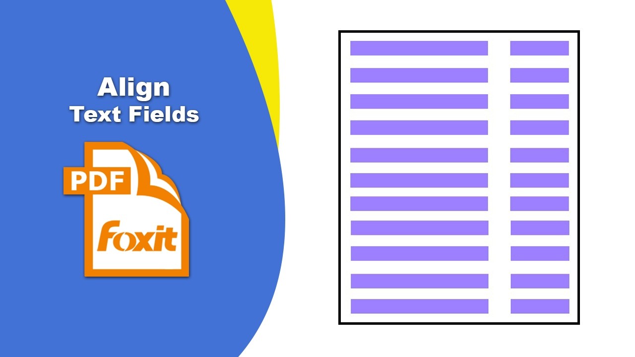 How to Properly Align Text Fields in Any Fillable PDF Form in Foxit PDF ...