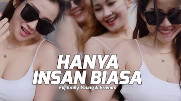 FDJ Emily Young & Friends - Hanya Insan Biasa (Official Music Video)