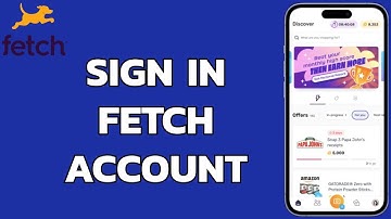Sign in Fetch: How to Login to Your Existing Account on Fetch? 2024