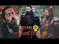 Noyan Attitude Status |Ertugul Gazi Status |Mr Problem