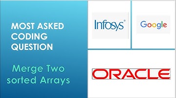 Most asked coding interview question | Merge Two Sorted Array