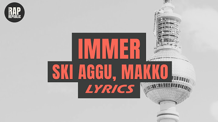 Ski Aggu, Makko - IMMER (Lyric Video)