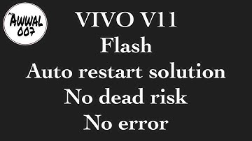 Vivo v11 flash | auto restart solution | mr. awwal 007