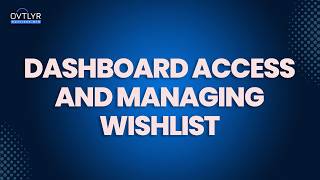 007 OVTLYR Dashboard Access and Managing Wishlist