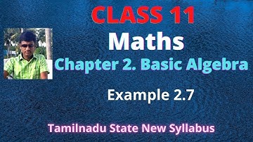 Class 11 maths Example 2.7 Basic Algebra TamAilnadu New syllabus chapter 2 l velarasu