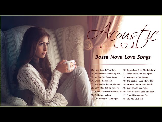 Acoustic Bossa Nova Songs | Bossa Nova Love Songs Playlist | Bossa Nova Relaxing class=