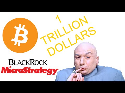 Bitcoin Hits $1 TRILLION MARKET VALUE ? Blackrock And MicroStrategy