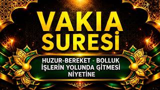 VÂKIA SURESİ - ŞİMDİ DİNLE! ALLAH'IN RAHMETİYLE EVİN HUZURLA,SOFRAN BEREKETLE,ÖMRÜN BOLLUKLA DOLSUN!