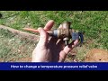 How To Change A Temperature Pressure Relief Valve