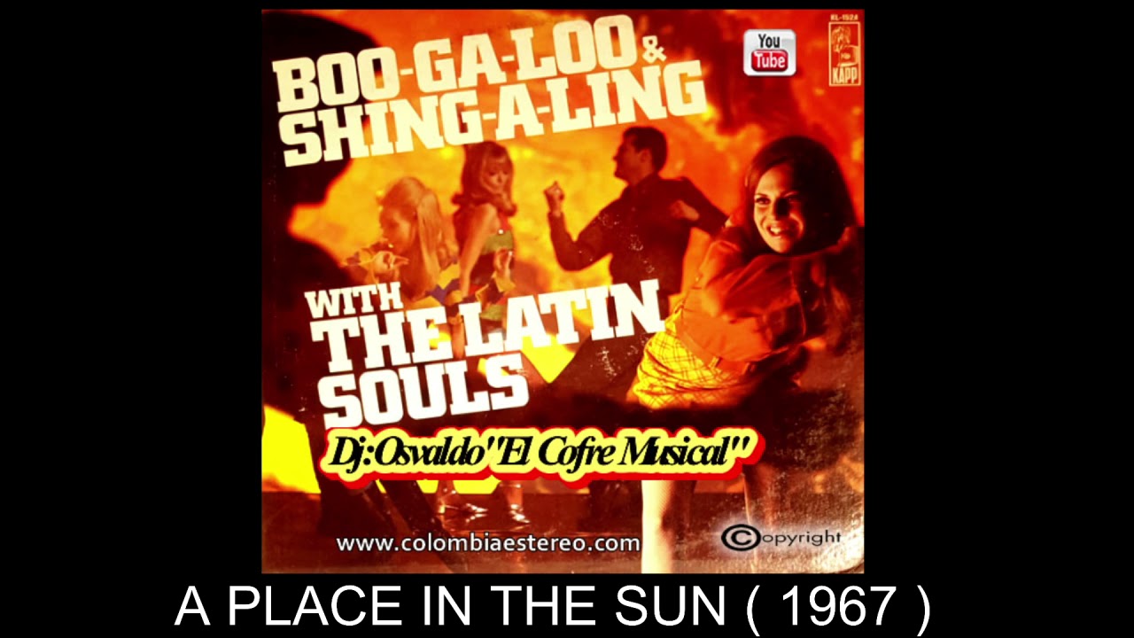 A PLACE IN THE SUN - THE LATIN SOULS 1967 ALBUM BOO-GA-LOO & SHING A LING