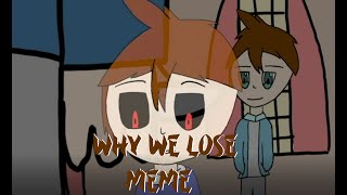 Akino - Why We Lose Meme Animation
