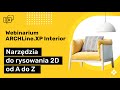 Webinarium ARCHLine.XP Interior - Narzędzia do rysowania 2D od A do Z