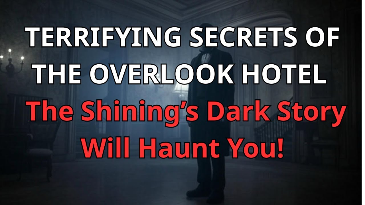 TERRIFYING SECRETS OF THE OVERLOOK HOTEL The Shining’s Dark Story