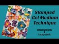 Mixed Media Art Journal Technique Tutorial-Stamped Gel Medium Technique