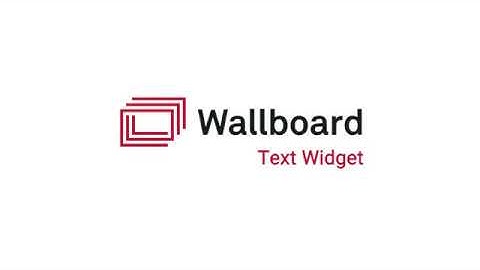 How to use the Text Widget in Wallboard CMS