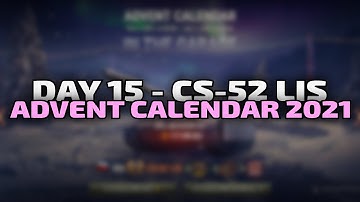 CS-52 LIS - Day 15 - Advent Calendar 2021 | World of Tanks