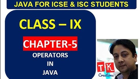 CLASS - IX - CHAPTER - 5 (OPERATORS IN JAVA PART - 1)