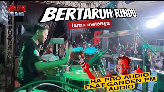 BERTARUH RINDU - LARAS MELONIA || COVER KENDANG DANI - LIVE PURWODADI