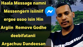 Haala messenger namni messenger irratti siniif ergee remove godhee deebifatanii argachuu Dandeesan screenshot 3