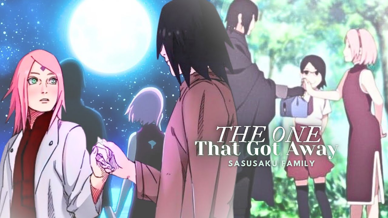 Sasuke and Sakura  - The One That Got Away| Family SasuSaku AMV