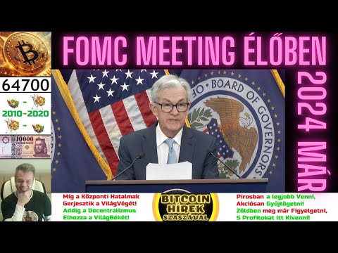 Bitcoin Hírek (2045) - FOMC Meeting Élőben - (2024 Március) 