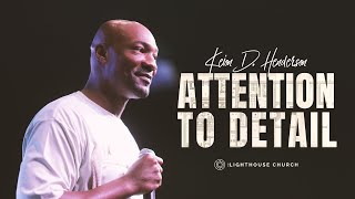 Attention To Detail | Pastor Keion Henderson