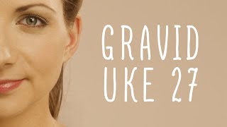 Gravid Uke 27