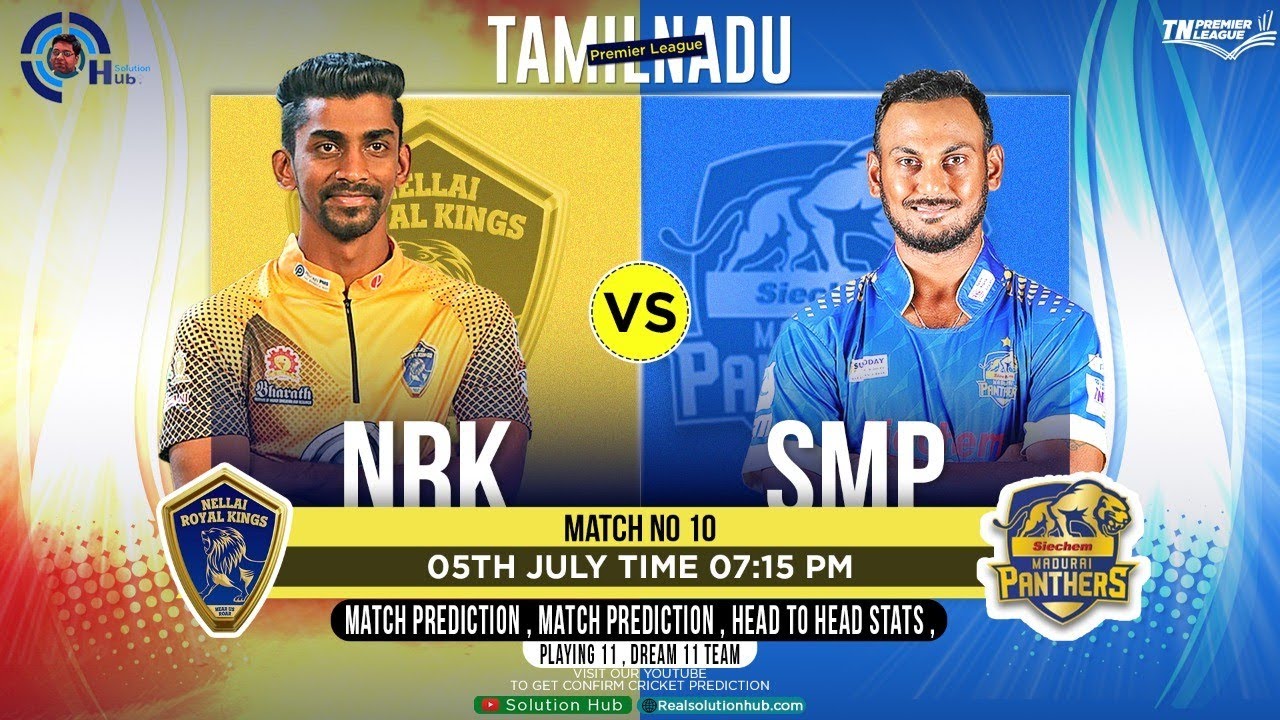 TNPL 2022 Nellai Royal Kings vs Madurai Panthers 10th Match Prediction & SMP vs NRK Dream11 | Live