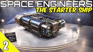Space Engineers Tutorial: How to Design a Starter Ship (Ep 2)