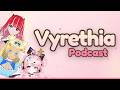 【VYRETHIA WORLDTALK】EP. 2