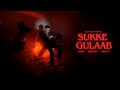 Sukke gulaab official  raahi  dilmaan  gill te rony  ep  affection