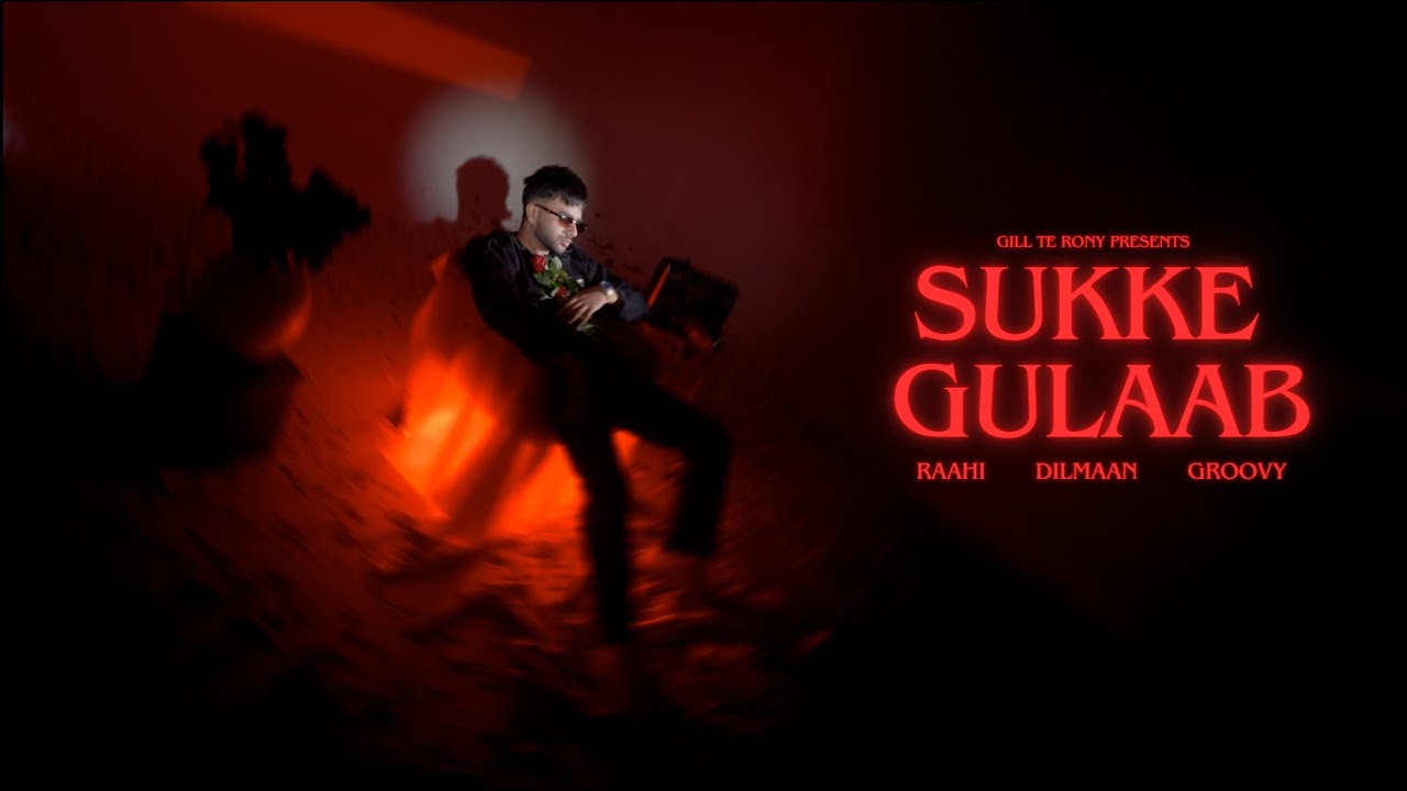 Sukke Gulaab Official Video  Raahi  Dilmaan  Gill Te Rony  EP   Affection