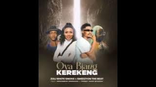 OYA BJANG KEREKENG -Zoli white smoke & Smeezyon the beat ft Tribby wadi bhoza and Dididando
