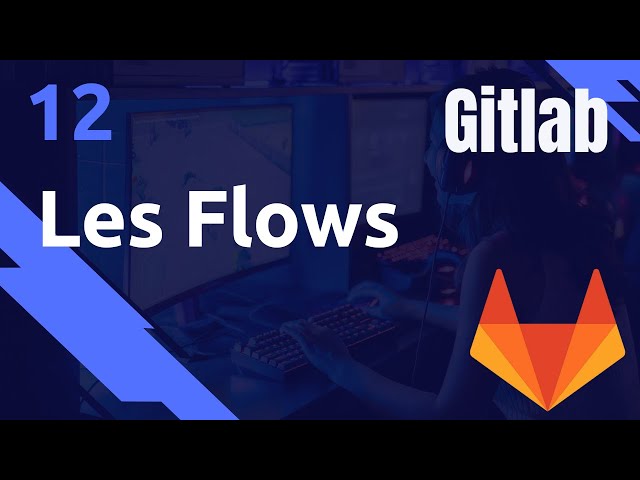Les FLOWS : exemple gitflow pour débutant - #GITLAB 12