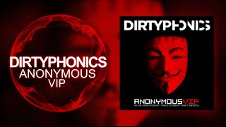 [Drum & Bass] - Dirtyphonics - Anonymous VIP