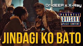 JINDAGI KO BAATO || DR-dEEP Ft X-Ray & Angel Shrestha 