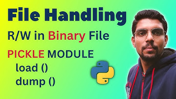 Binary File Handling in Python - Read/Write in Binary File | Pickle Module with load, dump function