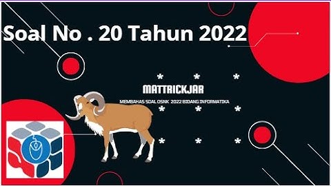 Pembahasan soal no 20 OSNK Bidang Informatika Tahun 2022