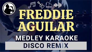 Freddie Aguilar Medley Karaoke Nonstop Disco Remix