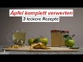 Äpfel komplett verwerten - 3 leckere Rezepte