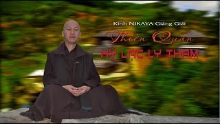 Kinh NIKAYA Giảng Giải - Thiền Quán Hỷ Lạc Ly Tham - ĐĐ. Thích Minh Thành