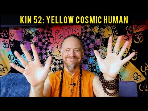 KIN 52: YELLOW COSMIC HUMAN (13 CIB) 9 JULY 2022 | Mayan Tzolkin Calendar