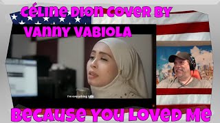 Because You Loved Me - Céline Dion Cover By Vanny Vabiola - REACTION