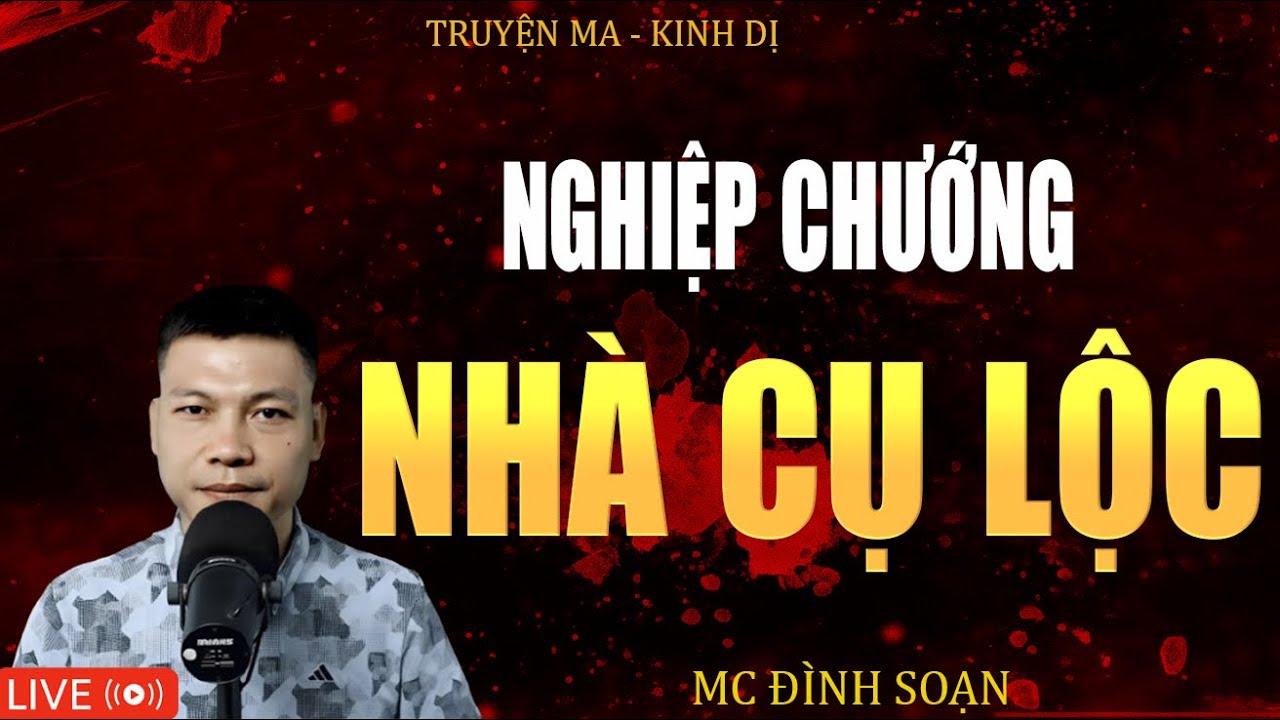 NGHIỆP CHƯỚNG NHÀ CỤ LỘC - Truyện Ma Kinh Dị  Tuyển Tập Truyện Ma Mc Đình Soạn Kể Hay Nhất 2025