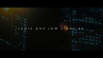 LUMIX GH5 LOW light | 4K