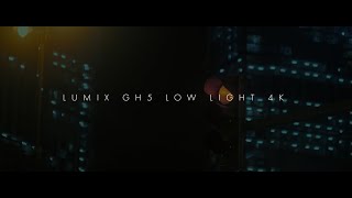 LUMIX GH5 LOW light | 4K