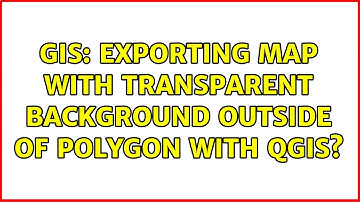 GIS: Exporting map with transparent background outside of polygon with QGIS?