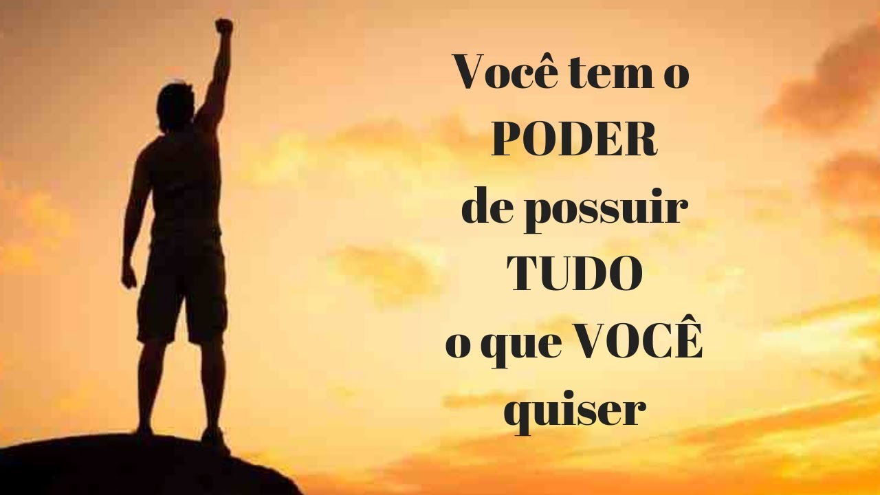 Você tem o poder de possuir tudo o que você quiser - YouTube