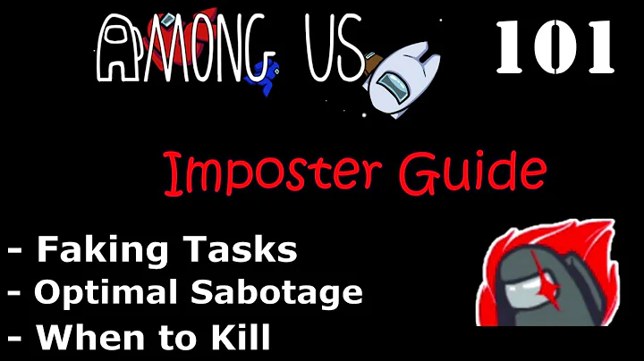 Among Us 101: Advanced Imposter Guide